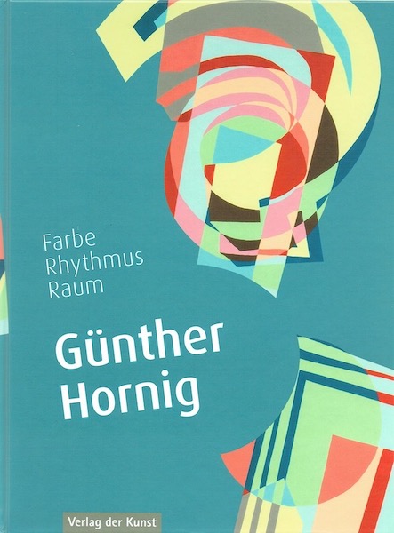 Günther Hornig GÜNTHER HORNIG Farbe  Rhythmus  Raum